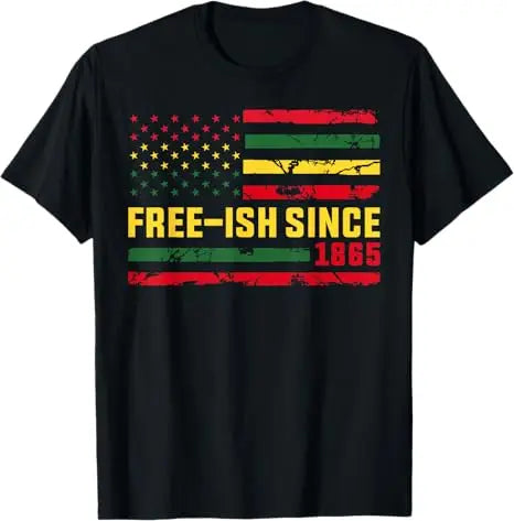Free Shipping Juneteenth June 1865 Black History African American Freedom Free-ish T-Shirt