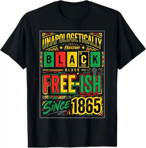 Free Shipping Juneteenth June 1865 Black History African American Freedom Free-ish T-Shirt