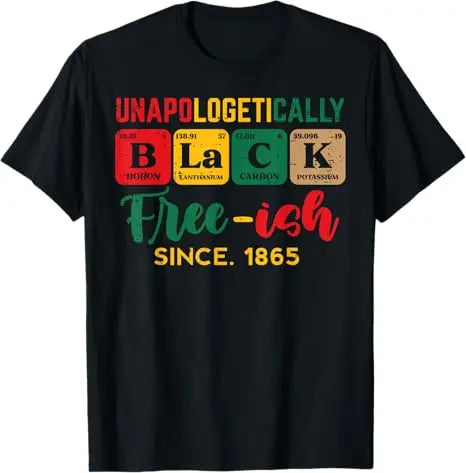 Free Shipping Juneteenth June 1865 Black History African American Freedom Free-ish T-Shirt