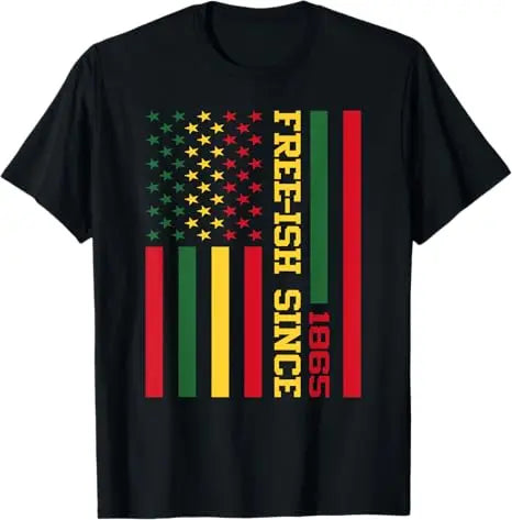 Free Shipping Juneteenth June 1865 Black History African American Freedom Free-ish T-Shirt