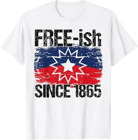 Free Shipping Juneteenth June 1865 Black History African American Freedom Free-ish T-Shirt