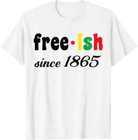 Free Shipping Juneteenth June 1865 Black History African American Freedom Free-ish T-Shirt
