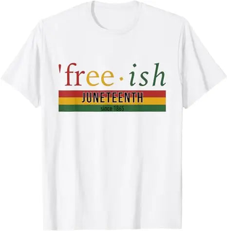 Free Shipping Juneteenth June 1865 Black History African American Freedom Free-ish T-Shirt